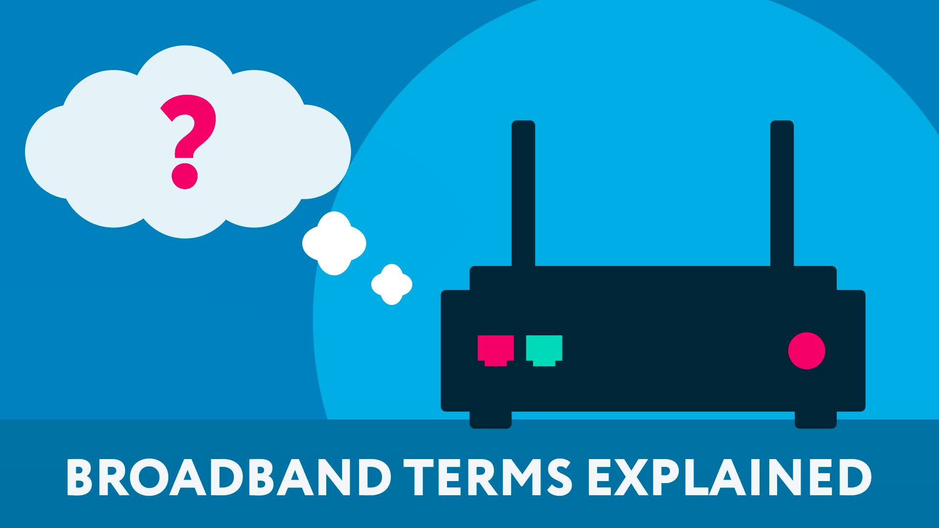 Broadband explained: a simple guide to internet jargon